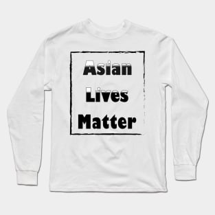 asian lives matter Long Sleeve T-Shirt